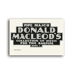 D. MacLeod Collection of Music for the Bagpipe Book 2