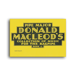 D. MacLeod Collection of Music for the Bagpipe Book 4