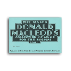 D. MacLeod Collection of Music for the Bagpipe Book 1
